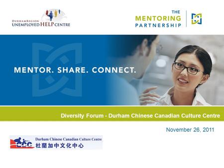 Insert partner logo to cover this block. If no logo is being used then delete by going to VIEW>master>slide master Diversity Forum - Durham Chinese Canadian.