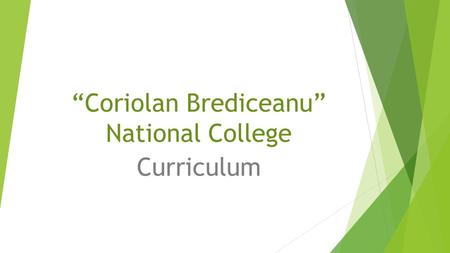 “Coriolan Brediceanu” National College Curriculum.