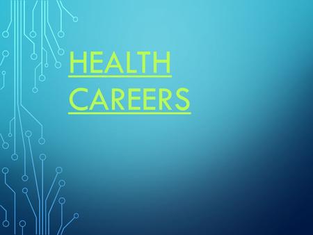 HEALTH CAREERS. EDUCATION  Health Occupations Education (HOE) ◦ Vocational training for immediate employment >>>OR