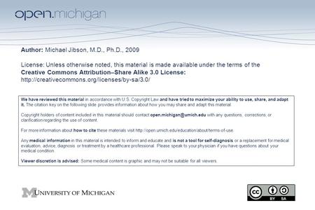 Author: Michael Jibson, M.D., Ph.D., 2009 License: Unless otherwise noted, this material is made available under the terms of the Creative Commons Attribution–Share.