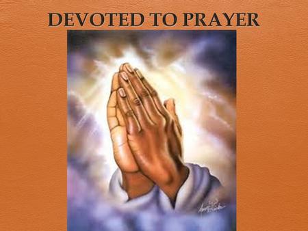 Vol. 5 Testimony p.112 Those who will put on the whole armor of God and devote sometime every day to meditation and prayer and to the study of the Scriptures.