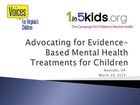 Roanoke, VA March 24, 2014.  Evidence-based practices are approaches to prevention or treatment that are validated by some form of documented scientific.