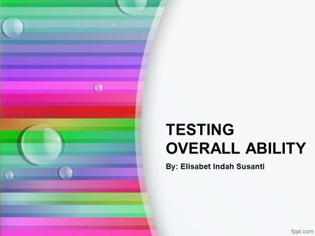 TESTING OVERALL ABILITY