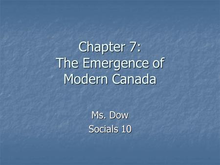 Chapter 7: The Emergence of Modern Canada