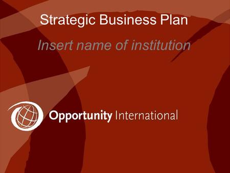 Strategic Business Plan Insert name of institution.