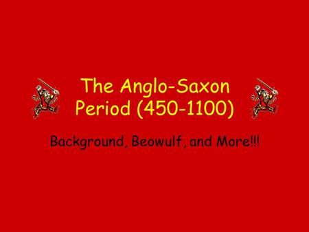 The Anglo-Saxon Period ( )