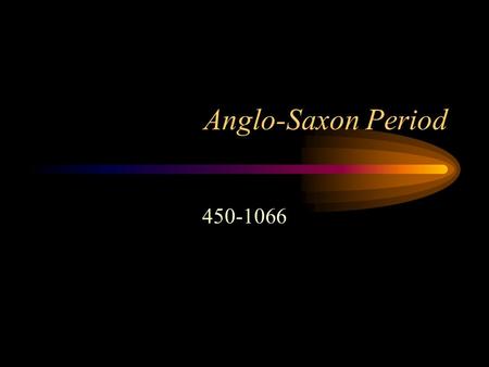 Anglo-Saxon Period 450-1066. Great Britain (British Literature) England Scotland Wales United Kingdom also includes North Ireland.