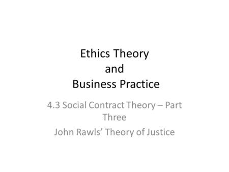 Ethics Theory and Business Practice