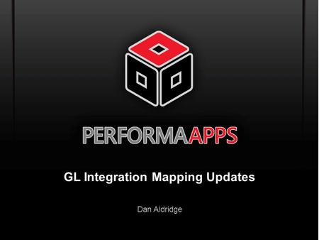 Template V.16, July 19, 2011 GL Integration Mapping Updates Dan Aldridge.