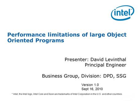 1 Winning with High-K 45nm Technology High Value, High Volume, High Preference Performance limitations of large Object Oriented Programs Presenter: David.