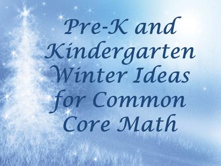 Pre-K and Kindergarten Winter Ideas for Common Core Math