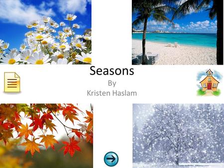 Seasons By Kristen Haslam Seasons Click to explore.