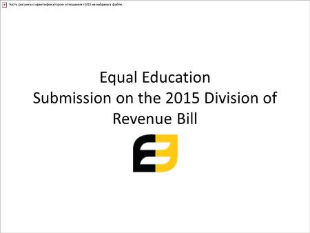 Equal Education Submission on the 2015 Division of Revenue Bill.