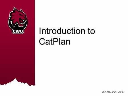 Introduction to CatPlan. Agenda  Explain the basics of CatPlan  Discuss Chartstrings  Review the task list  Log into CatPlan  Run a test report.