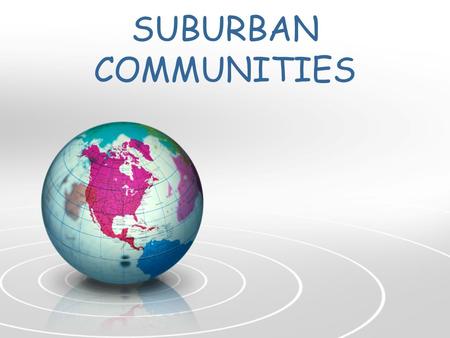 SUBURBAN COMMUNITIES.