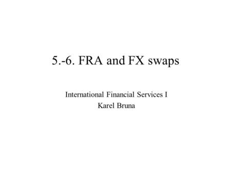 International Financial Services I Karel Bruna