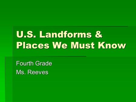 U.S. Landforms & Places We Must Know