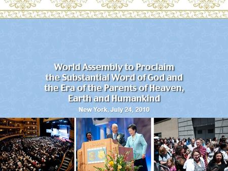 New York, July 24, 2010. The day began at 10 am with an International Leadership Conference introducing the “Life and Works” of Dr. Sun Myung Moon, including.