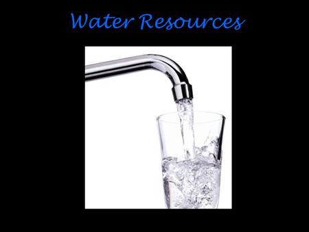 Water Resources. What is a Watershed ? Area of land that sheds (moves ) water from the highest to the lowest point.