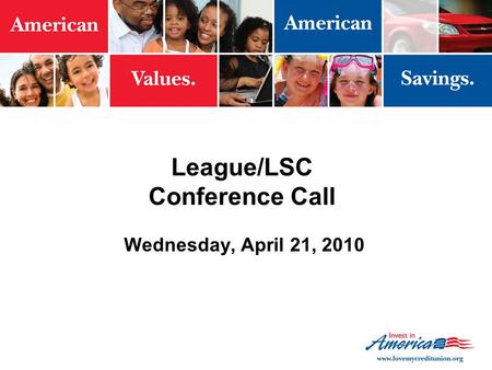 League/LSC Conference Call Wednesday, April 21, 2010.