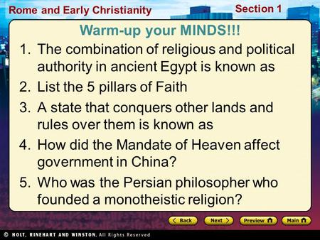 Rome and Early Christianity Section 1 Warm-up your MINDS!!! 1.The combination of religious and political authority in ancient Egypt is known as 2.List.