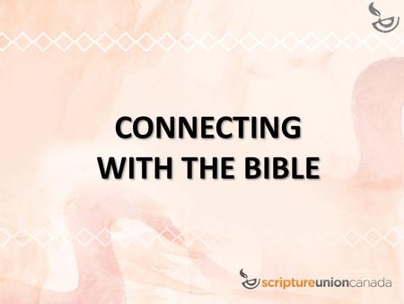 CONNECTING WITH THE BIBLE. James 1:17-25 (NIV) Every good and perfect gift is from above, coming down from the Father of the heavenly lights, who does.