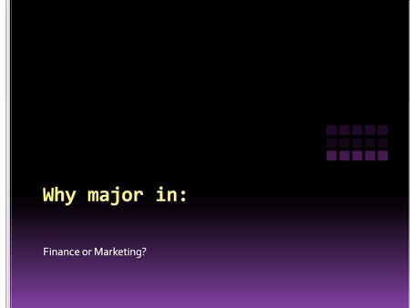 Finance or Marketing?. Functional area – your interest in the area Grade point average – demonstrates discipline and intelligence Experience – internship.