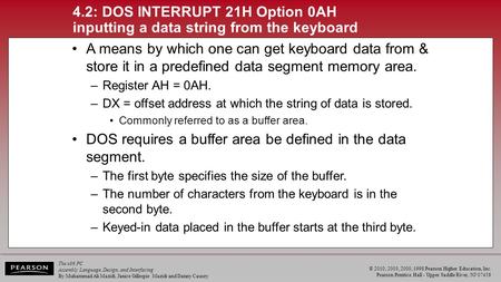 The x86 PC Assembly Language, Design, and Interfacing By Muhammad Ali Mazidi, Janice Gillespie Mazidi and Danny Causey © 2010, 2003, 2000, 1998 Pearson.