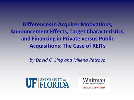 Differences in Acquirer Motivations, Announcement Effects, Target Characteristics, and Financing in Private versus Public Acquisitions: The Case of REITs.