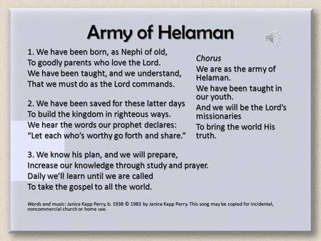 Army of Helaman 1. We have been born, as Nephi of old,