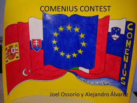 COMENIUS CONTEST Joel Ossorio y Alejandro Álvarez.