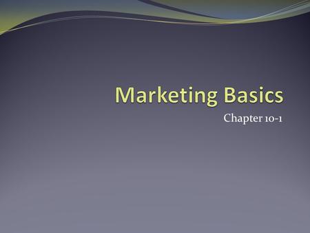 Marketing Basics Chapter 10-1.