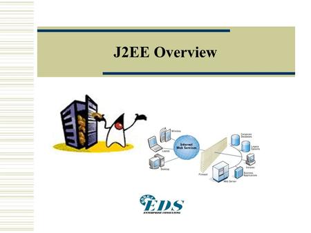 J2EE Overview.