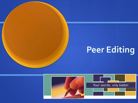 Peer Editing. Peer Editing- What is it? Workshop time Workshop time Dialogue, Dialouge, Dialouge Dialogue, Dialouge, Dialouge Chance to work through ideas.