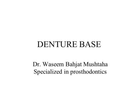 Dr. Waseem Bahjat Mushtaha Specialized in prosthodontics