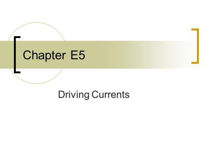 Chapter E5 Driving Currents. Idealized Battery - - - - - - - - - + + + + + + + + + Capacitor (two charged plates) Arrows show current What is necessary.