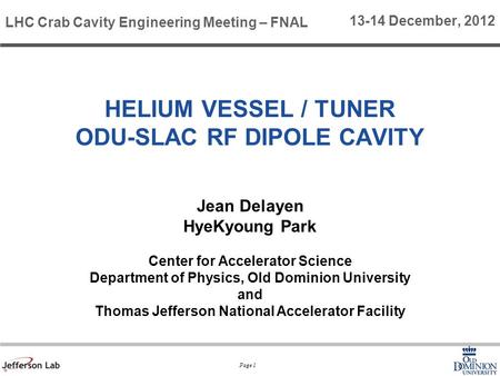 Page 1 Jean Delayen HyeKyoung Park Center for Accelerator Science Department of Physics, Old Dominion University and Thomas Jefferson National Accelerator.