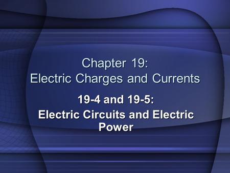 Chapter 19: Electric Charges and Currents