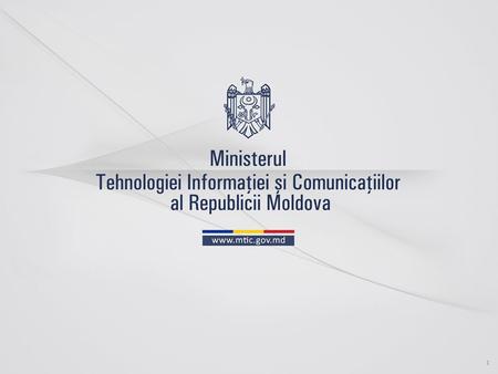 1. 2 Policies to Increase ICT Competitiveness and integrate Moldova in global ICT value chain. September 2012.