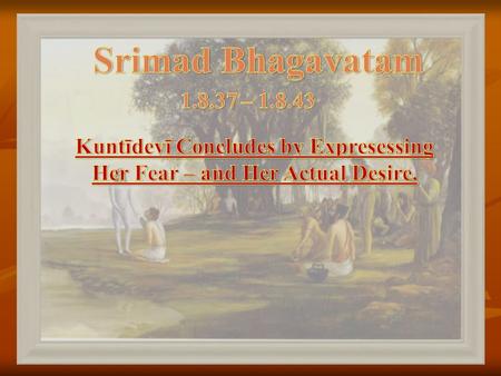 Based on the teachings of His Divine Grace A.C. Bhaktivedanta Swami Prabhupada Founder Acharya International Society for Krishna Consciousness.