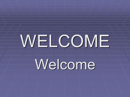 WELCOME Welcome. MATH SEVEN What do I need to know?  Where do I sit?  When should I get to class?  Will we have homework?  What materials do I need?