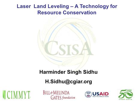 Laser Land Leveling – A Technology for Resource Conservation Harminder Singh Sidhu