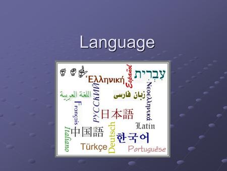 Language. Language Communication – transmitting information Many animals communicate Call systems – system of communication limited to a set number of.