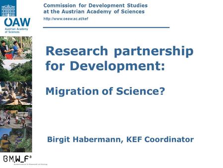 Commission for Development Studies at the Austrian Academy of Sciences  Research partnership for Development: Migration of Science?