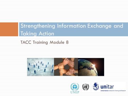 TACC Training Module 8 Strengthening Information Exchange and Taking Action 1.