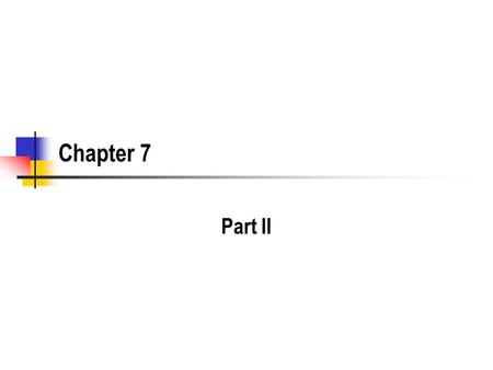 Chapter 7 Part II.