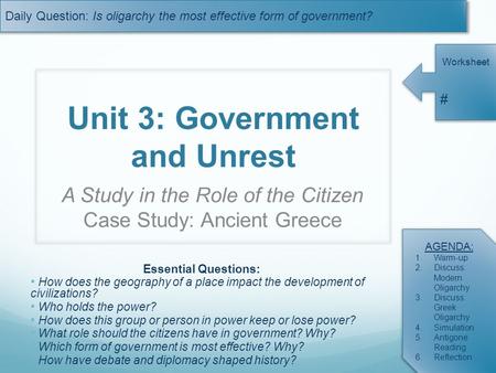 Daily Question: Is oligarchy the most effective form of government? Worksheet # AGENDA: 1.Warm-up 2.Discuss: Modern Oligarchy 3.Discuss: Greek Oligarchy.