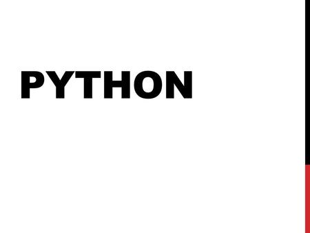 PYTHON. Python is a high-level, interpreted, interactive and object- oriented scripting language. Python was designed to be highly readable which uses.