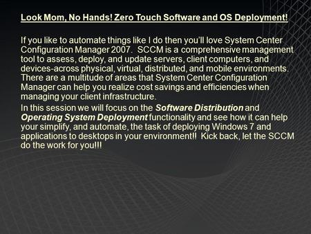 Look Mom, No Hands! Zero Touch Software and OS Deployment!