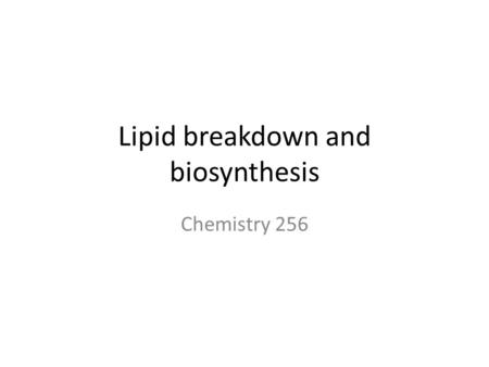 Lipid breakdown and biosynthesis Chemistry 256. Lipids are tied to metabolism through the TCA cycle The dihydroxyacetone phosphate (DHAP) made by glycolysis.